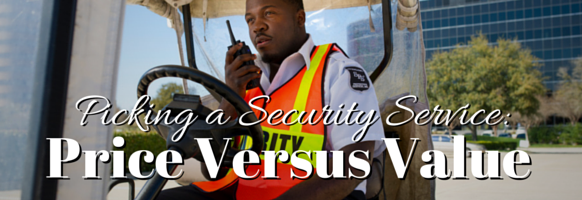 Choosing a security company based on quality over cost - Sterling Protective Services